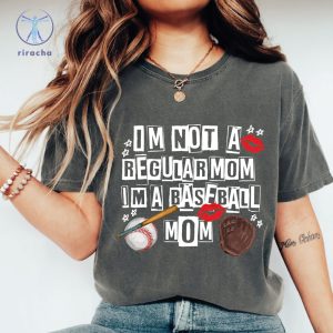 Im Not Regular Mom Im A Baseball Mom Shirt Im Not Like A Regular Mom Baseball Mom Shirt Baseball Shirt riracha 3