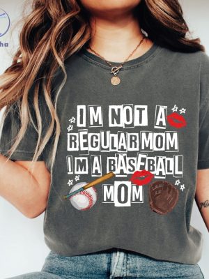 Im Not Regular Mom Im A Baseball Mom Shirt Im Not Like A Regular Mom Baseball Mom Shirt Baseball Shirt riracha 3