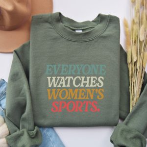 Everyone Watches Womens Sports Shirt Womens Sports Supportive Sweatshirt Everyone Watches Womens Sports Shirt riracha 3