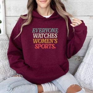 Everyone Watches Womens Sports Shirt Womens Sports Supportive Sweatshirt Everyone Watches Womens Sports Shirt riracha 4
