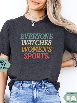 Everyone Watches Womens Sports Shirt Womens Sports Supportive Sweatshirt Everyone Watches Womens Sports Shirt riracha 5