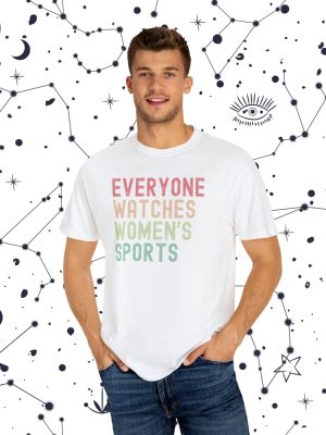 Everyone Watches Womens Sports Womens Sports Supportive T Shirt Everyone Watches Womens Sports Shirt riracha 3