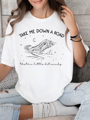 Take Me Down A Road T Shirt Take Me Down A Road Thats A Little Bit Windy T Shirt Take Me Down A Road Thats Windy riracha 4