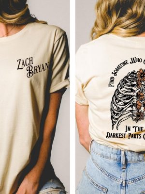 Zach Bryan Find Someone Who Grows Flowers In The Darkest Parts Of You T Shirt Sun To Me Lyrics T Shirt Sun To Me Zach Bryan Lyrics riracha 5