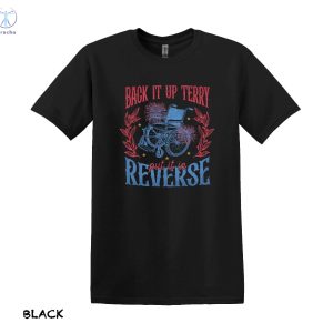 Back It Up Terry T Shirt Back Up Terry Put It In Reverse T Shirt Back It Up Terry Put It In Reverse T Shirt riracha 3