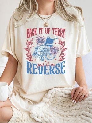 Put It In Reverse Terry T Shirt Back Up Terry 4Th Of July Shirt T Shirt 4Th Of July Shirts riracha 4