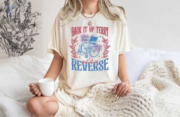 Put It In Reverse Terry T Shirt Back Up Terry 4Th Of July Shirt T Shirt 4Th Of July Shirts riracha 4