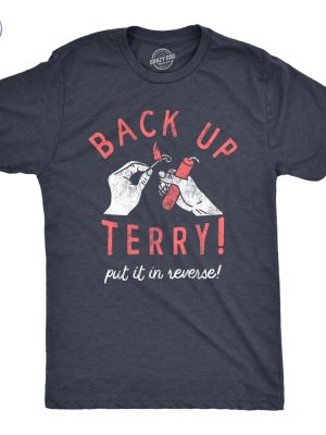 Put It In Reverse Terry Shirts Back Up Terry 4Th Of July Shirt Back Up Terry Put It In Reverse T Shirt riracha 2