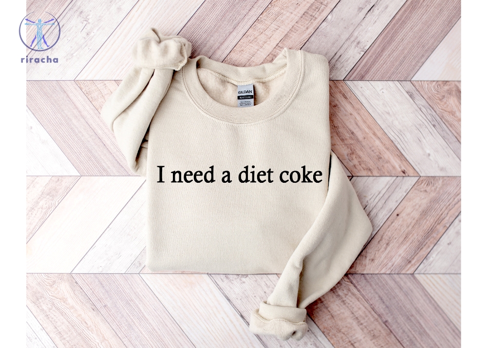 Gift For Diet Coke Lover Diet Coke T Shirt I Need A Diet Coke Sweatshirt Diet Coke Merch I Need A Diet Coke Hoodie