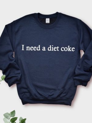 Gift For Diet Coke Lover Diet Coke T Shirt I Need A Diet Coke Sweatshirt Diet Coke Merch I Need A Diet Coke Hoodie riracha 3