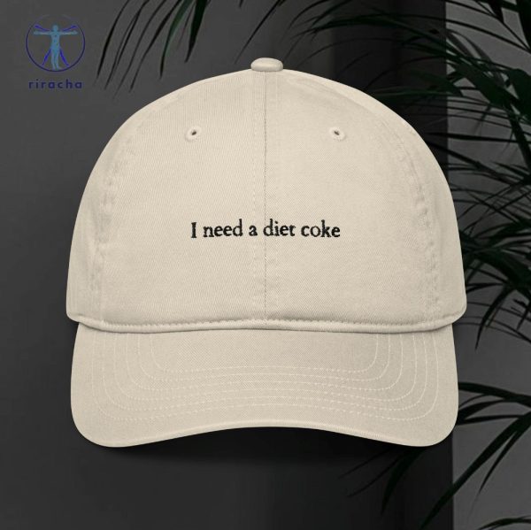 I Need A Diet Coke Hat Diet Coke Hat Diet Coke Merch Hat I Need A Diet Coke Unique riracha 1