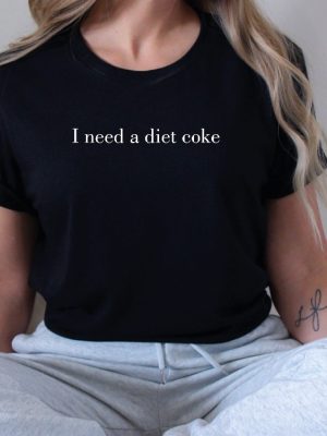 Diet Coke Merch I Need A Diet Coke Sweatshirt Diet Coke Shirt Diet Coke Sweatshirt Trendy Shirt riracha 2