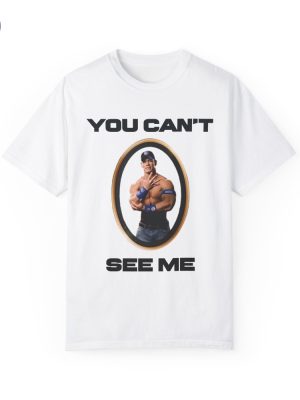 John Cena Shirt John Cena T Shirt John Cena Meme You Cant See Me Shirt John Cena You Cant See Me Memes Shirt riracha 2