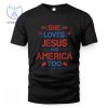 She Loves Jesus And America Too 4Th Of July Christian Lover T Shirt She Loves Jesus And America Too Shirt riracha 1