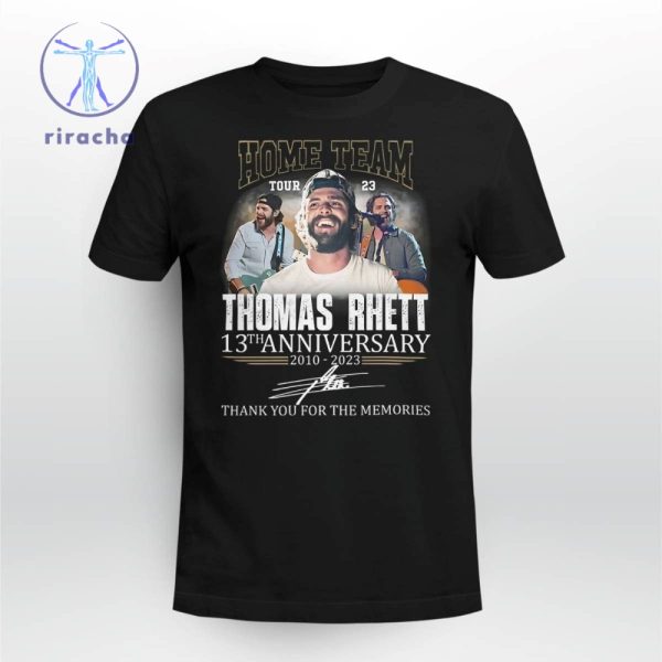 Home Team Tour 23 Thomas Rhett 13Th Anniversary 2010 2023 Thank You For The Memories Shirt riracha 1