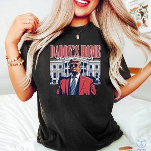 Daddys Home Shirt White House Trump 2024 Shirt Funny Trump T Shirt Trump Sweatshirt Republican Gift Funny Trump 2024 Tee riracha 2