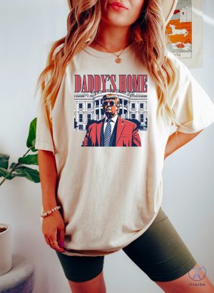 Daddys Home Shirt White House Trump 2024 Shirt Funny Trump T Shirt Trump Sweatshirt Republican Gift Funny Trump 2024 Tee riracha 4