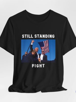 Fight Donald Trump Shirt I Will Fight Trump I Stand With Trump Make America Great Again Trump Shooter Republican Shirt riracha 5