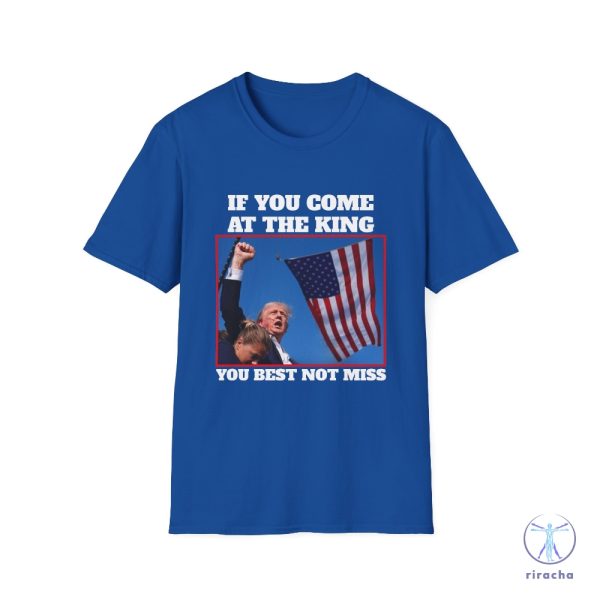 Trump 2024 T Shirttrump Shirts Trump Tshirt You Come At The King You Best Not Miss Shirt Unique riracha 3