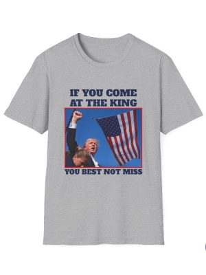 Trump 2024 T Shirttrump Shirts Trump Tshirt You Come At The King You Best Not Miss Shirt Unique riracha 4