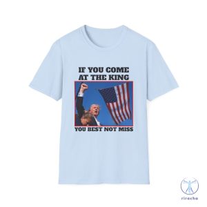 Trump 2024 T Shirttrump Shirts Trump Tshirt You Come At The King You Best Not Miss Shirt Unique riracha 7