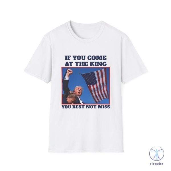 Trump 2024 T Shirttrump Shirts Trump Tshirt You Come At The King You Best Not Miss Shirt Unique riracha 9