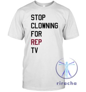 Taylor Swift Shirts Stop Clowning For Rep Tv T Shirt Stop Clowning For Rep Tv Shirt Eras Tour riracha 2