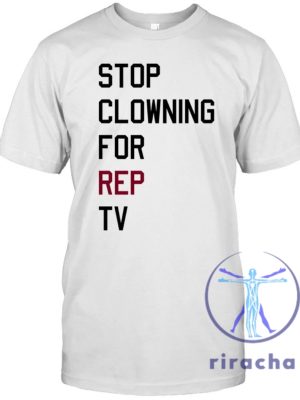 Taylor Swift Shirts Stop Clowning For Rep Tv T Shirt Stop Clowning For Rep Tv Shirt Eras Tour riracha 2