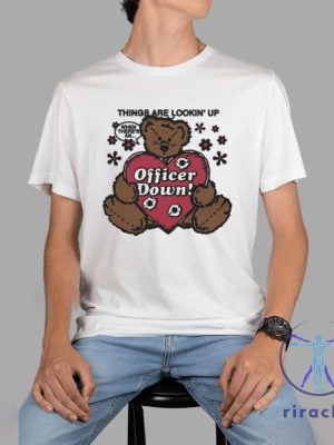 Things Are Lookin Up When Theres An Officer Down By Renaissance Man Shirt riracha 4