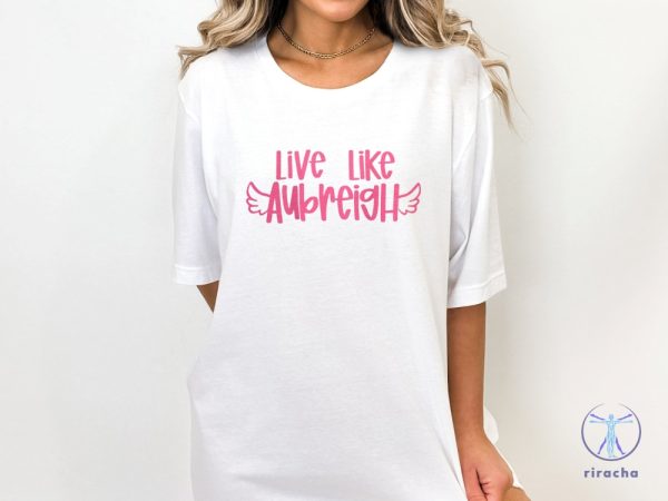 Inspirational Live Like Aubreigh T Shirt Motivational Winged Text Tee Positive Message T Shirt riracha 1