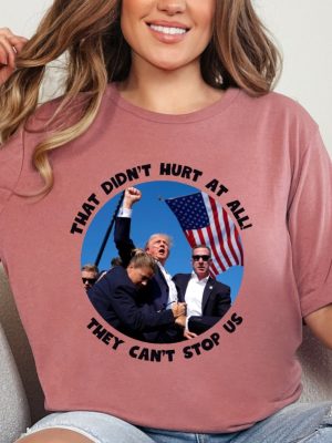 Trump Getting Shot Shirt Trump Shot Tshirt Donald Trump Shirt That Didnt Hurt At All Trump Mug Shot riracha 3