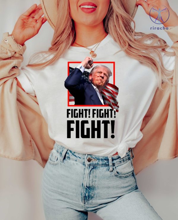 Fight Trump Shirt Fight Donald Trump Shirt Donald Trump Shirt Trump T Shirt Trump Tshirt riracha 1