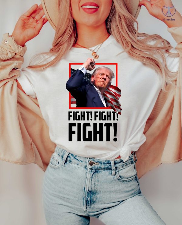 Fight Trump Shirt Fight Donald Trump Shirt Donald Trump Shirt Trump T Shirt Trump Tshirt riracha 2