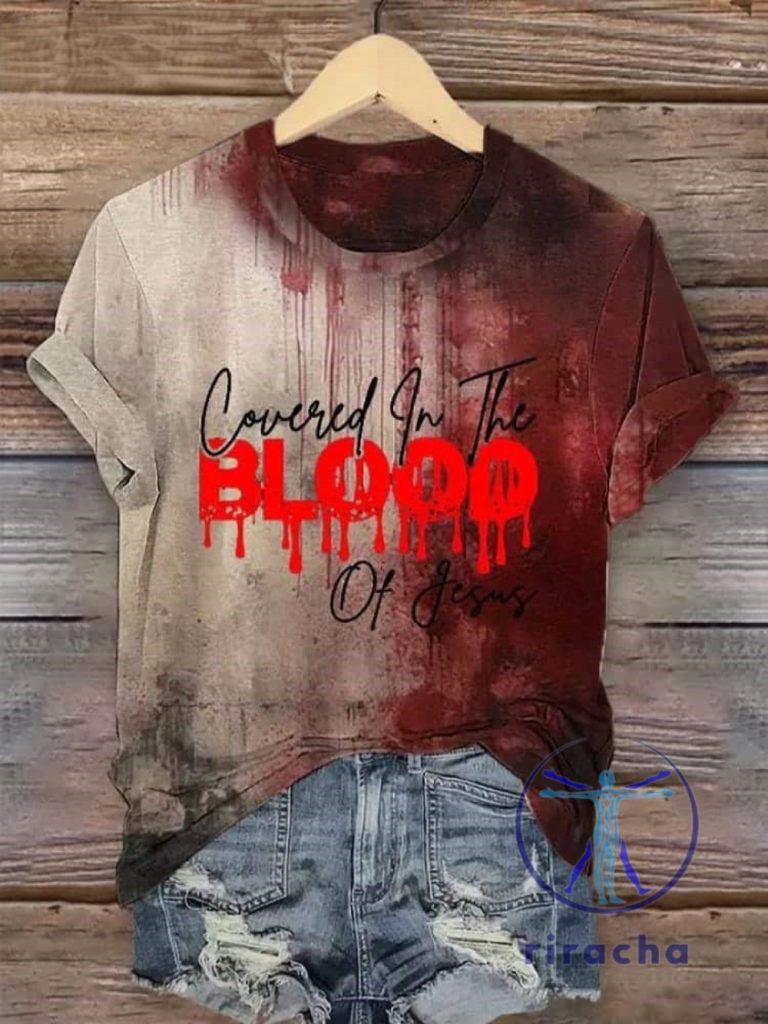 Women Covered By The Blood Of Jesus Bloody T Shirt Covered By The Blood Of Jesus Shirt riracha 1