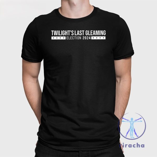 Twilights Last Gleaming Election 2024 Tee Shirt riracha 1