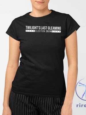 Twilights Last Gleaming Election 2024 Tee Shirt riracha 2