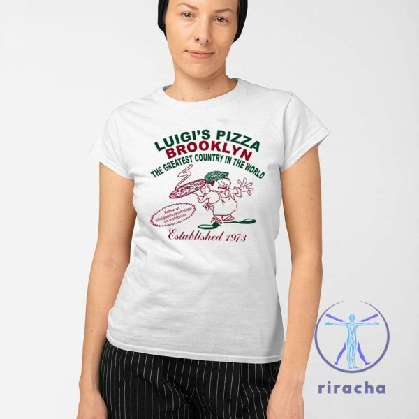 Luigis Pizza Brooklyn The Greatest Country In The World Shirt riracha 2