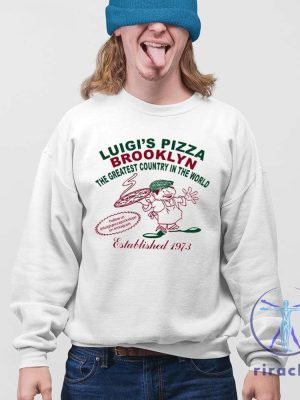 Luigis Pizza Brooklyn The Greatest Country In The World Shirt riracha 4