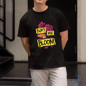 Bury Me And Watch Me Bloom Rory Shirt Bury Me And Watch Me Bloom Rory T Shirt riracha 2