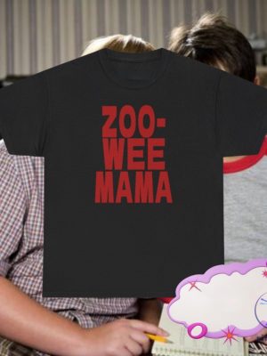 Zoo Wee Mama Tee Shirt Zoo Wee Mama Shirt Zoo Wee Mama Tee riracha 2