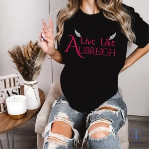 Aubreigh Wyatt Suicide And Bullying Awareness T Shirt Inspirational Live Like Aubreigh Aubreigh Wyatt Shirt riracha 5