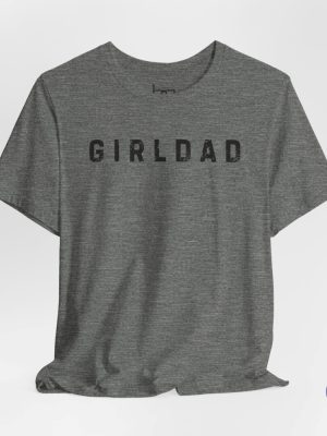 Girl Dad Tee Dad Shirt Fathers Day Gift Idea Shirts For Dad Girl Dad Shirt Girl Dad T Shirt Girl Dad Shirt Tee riracha 2