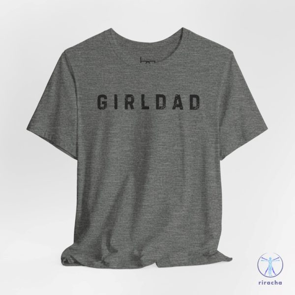 Girl Dad Tee Dad Shirt Fathers Day Gift Idea Shirts For Dad Girl Dad Shirt Girl Dad T Shirt Girl Dad Shirt Tee riracha 2