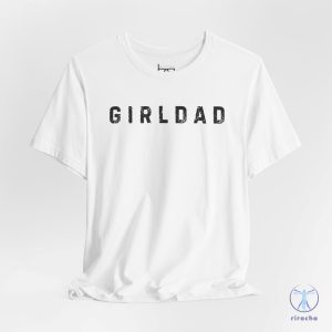 Girl Dad Tee Dad Shirt Fathers Day Gift Idea Shirts For Dad Girl Dad Shirt Girl Dad T Shirt Girl Dad Shirt Tee riracha 3