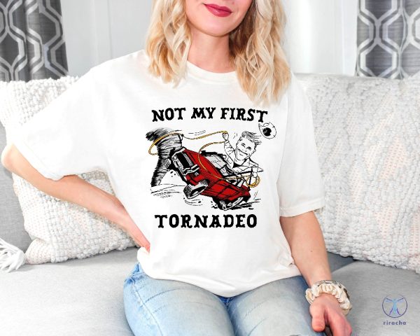 Twisters 2024 Shirt Not My First Tornado Shirt Tyler Owens T Shirt Glen Powell Tee Twisters T Shirt riracha 1