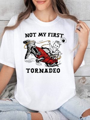 Twisters 2024 Shirt Not My First Tornado Shirt Tyler Owens T Shirt Glen Powell Tee Twisters T Shirt riracha 2