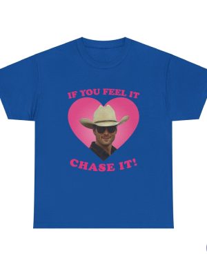 If You Feel It Chase It Glen Powell As Tyler Owens Twisters Shirt riracha 5