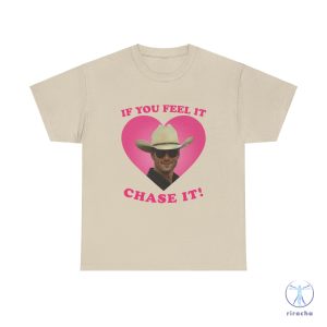 If You Feel It Chase It Glen Powell As Tyler Owens Twisters Shirt riracha 6