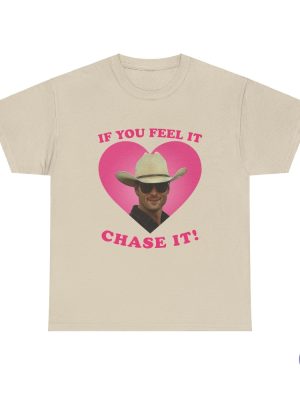 If You Feel It Chase It Glen Powell As Tyler Owens Twisters Shirt riracha 6