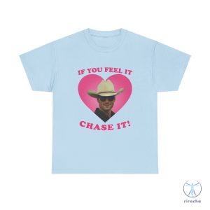 If You Feel It Chase It Glen Powell As Tyler Owens Twisters Shirt riracha 7